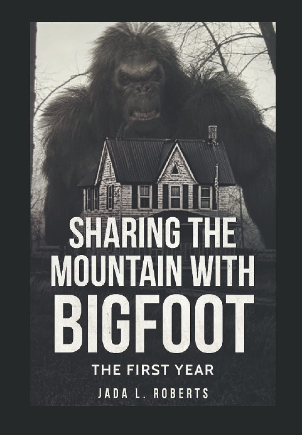 Sharing the Mountain with Bigfoot: The First Year (Bigfoot Series, Band 1) Fairy Tales & Legends