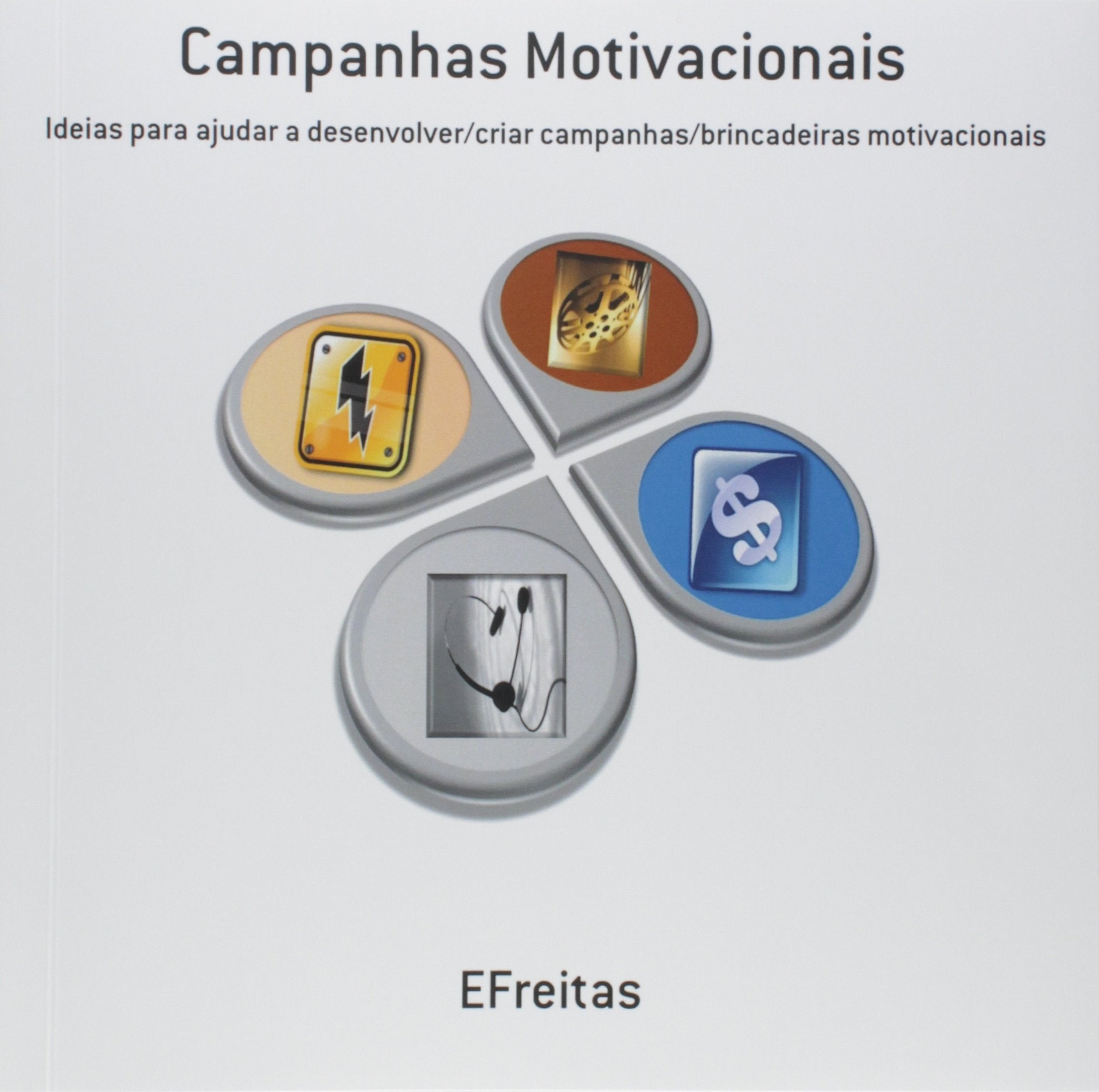 Campanhas Motivacionais: Ideias para ajudar a desenvolver/criar campanhas/brincadeiras motivacionais. (1, Band 1) Books