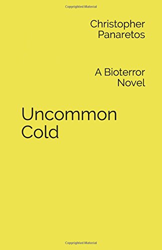 Uncommon Cold: A Bioterror Novel Suspense & Thrillers