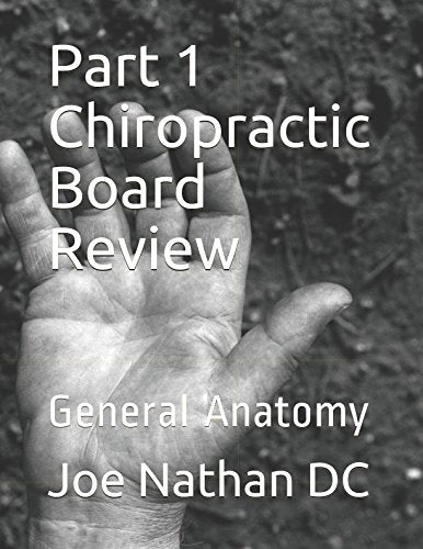 Part 1 Chiropractic Board Review: General Anatomy Medicine