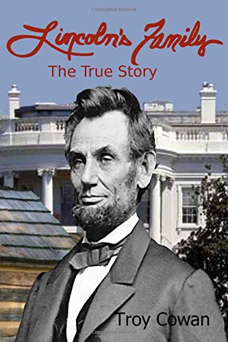 Lincoln's family: The True Story Biographies & Memoirs