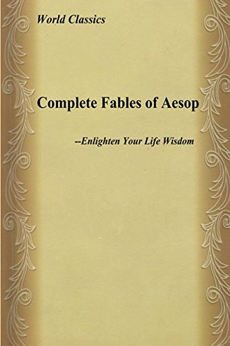Complete Fables of Aesop: Enlighten Your Life Wisdom Historical Fiction