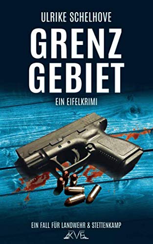 Grenzgebiet - Ein Eifel-Krimi: Der 8. Fall für Landwehr & Stettenkamp (Ein Fall für Ilka Landwehr & Alex Stettenkamp, Band 8) Action & Adventure