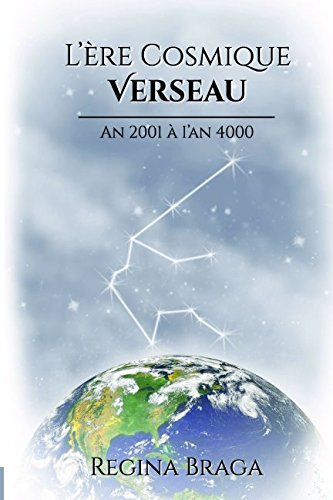 L’ÈRE COSMIQUE VERSEAU - An 2001 à l’an 4000 Learning & Reference