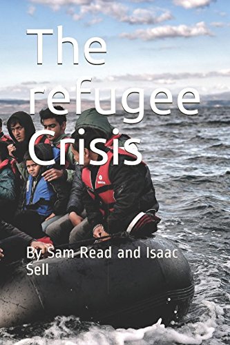 Product Image: The refugee Crisis: By Sam Read and Isaac Sell