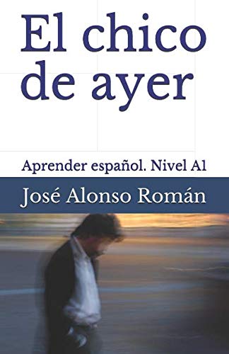 El chico de ayer: Aprender español - Nivel A1 Action & Adventure