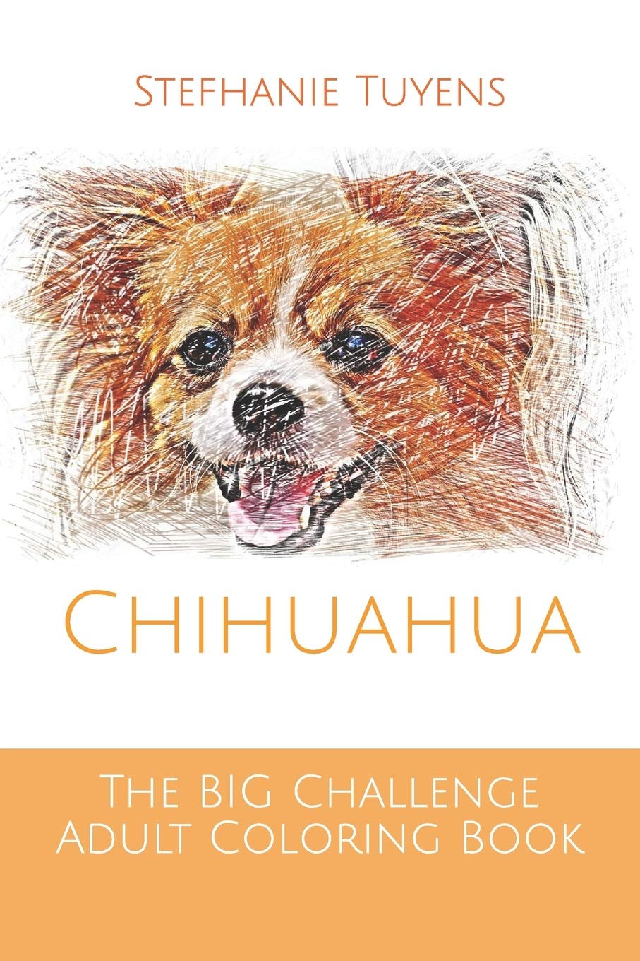 The BIG Challenge Adult Coloring Book: Chihuahua (The BIG Challenge Coloring Book, Band 1) Pets