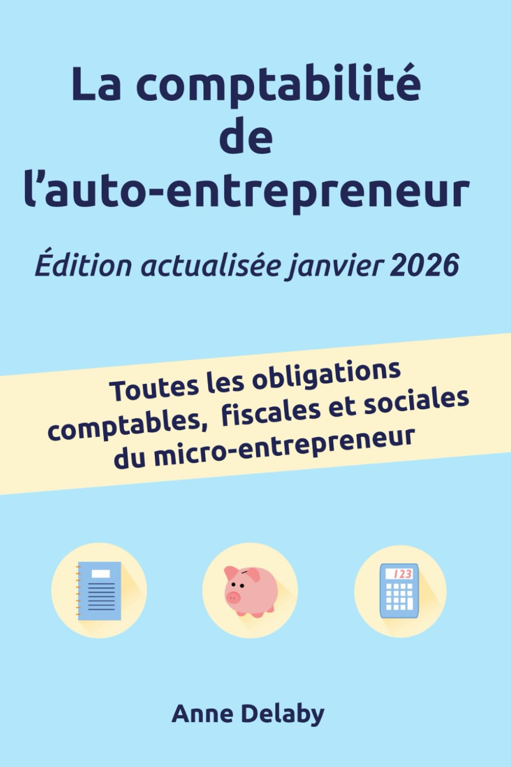 La comptabilité de l'auto-entrepreneur: Toutes les obligations comptables, fiscales et sociales du micro-entrepreneur Law