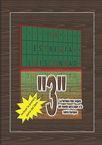 La Estrategia 3: La formula mas segura del mundo para jugar en la ruleta Leisure & Fun