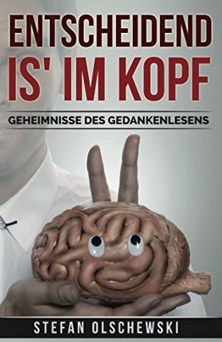 Entscheidend is‘ im Kopf: Geheimnisse des "Gedankenlesens" Self-help