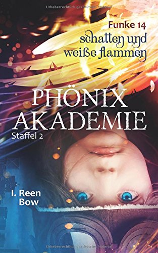 Phönixakademie - Funke 14: Schatten und weiße Flammen Novels & Short Stories