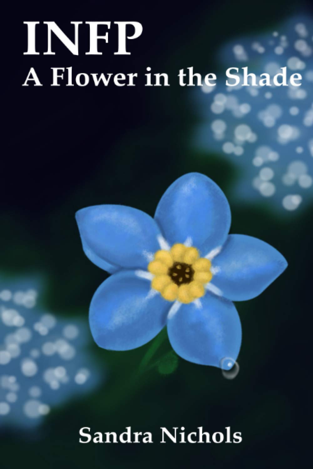 INFP: A Flower in the Shade: Hope for the Healer Business, Finance & Career