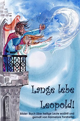 Lange lebe Leopold: Schauen und lesen: Heilige, ein Bilder-Buch für Kinder Novels & Short Stories