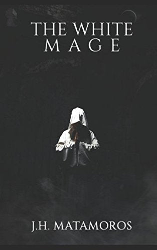 The White Mage: A Novella Action & Adventure