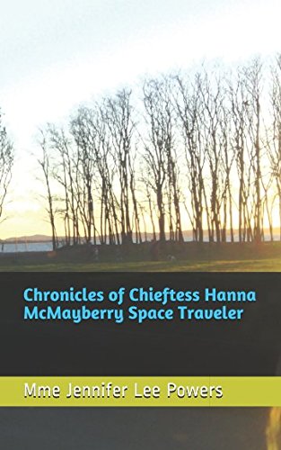 Chronicles of Chieftess Hanna McMayberry Space Traveler (Volume 1, Band 1) Action & Adventure