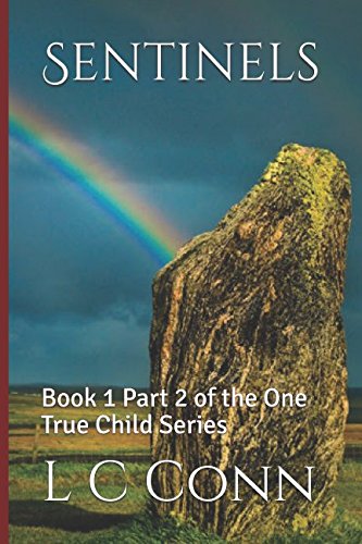 Sentinels: Book 1 Part 2 of the One True Child Series Action & Adventure