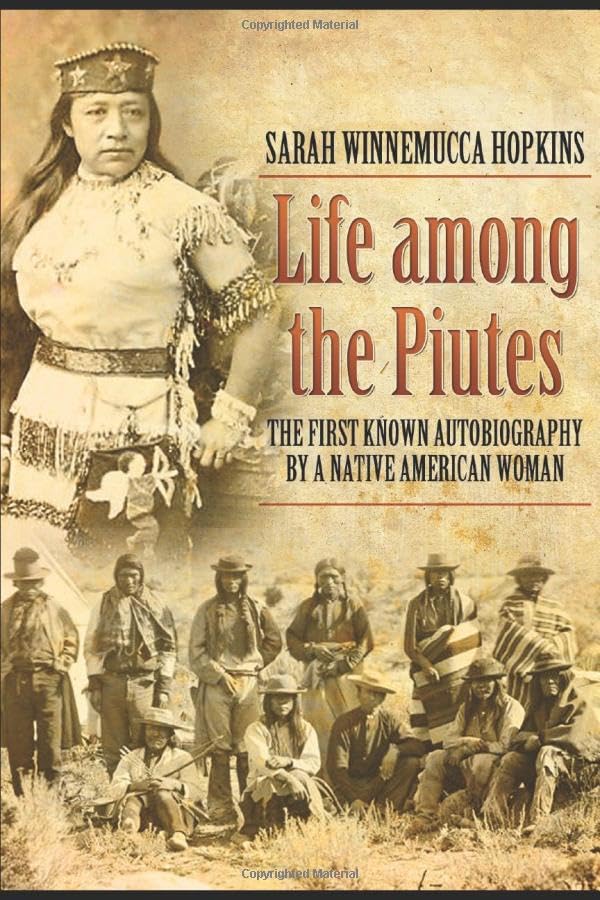 Life Among the Piutes: Their Wrongs and Claims Social Sciences