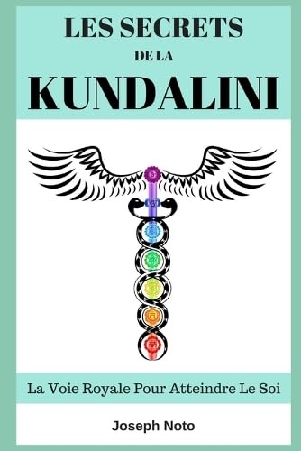 Les Secrets De La Kundalini: La Voie Royale Pour Atteindre Le Soi book