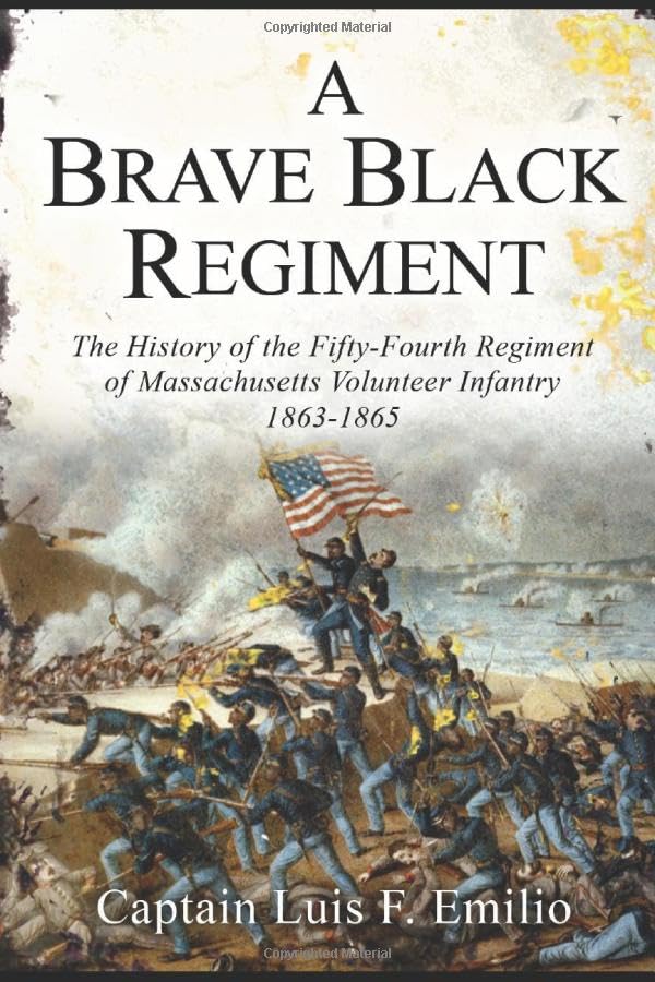 A Brave Black Regiment: The History of the Fifty-Fourth Regiment of Massachusetts Volunteer Infantry 1863-1865 Social Sciences