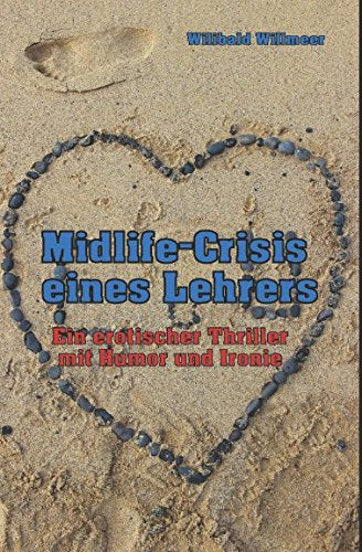 Midlife-Crisis eines Lehrers: Ein erotischer Thriller mit Humor und Ironie Humour & Satire
