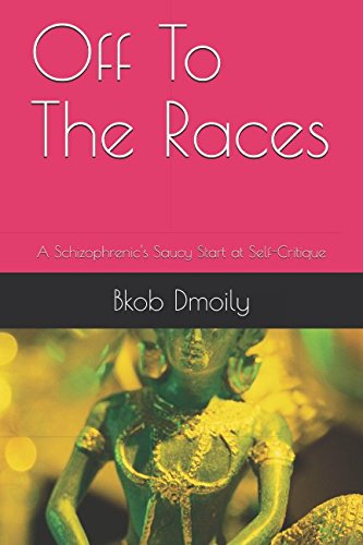 Off To The Races: A Schizophrenic's Saucy Start at Self-Critique Humour & Satire