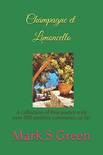 Champagne et Limoncello: A collection of fine poetry Poetry