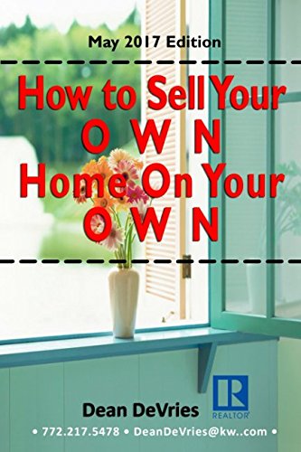 How to Sell Your OWN Home On Your OWN: A Step-By-Step Guide to FSBO Home & Household