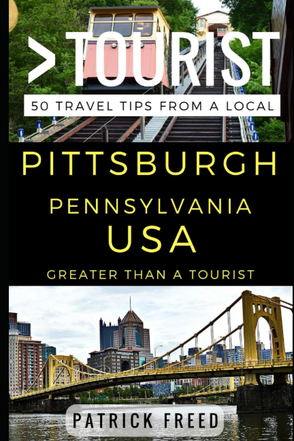 Greater Than a Tourist – Pittsburgh Pennsylvania USA: 50 Travel Tips from a Local book
