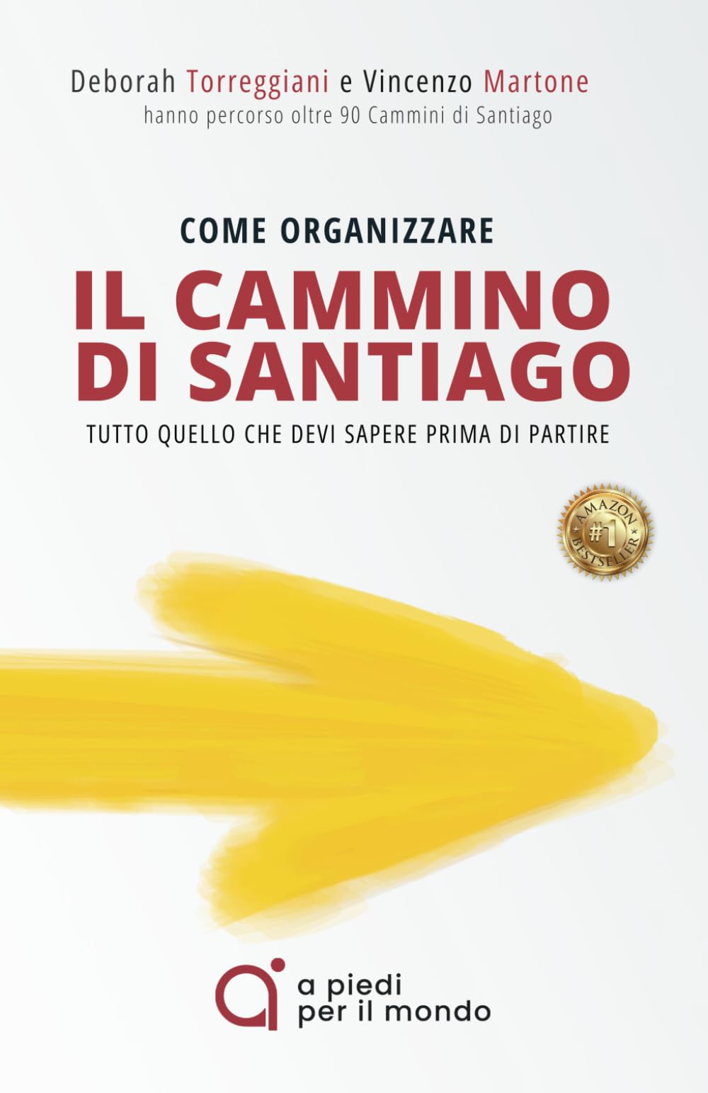 Come organizzare il Cammino di Santiago: Finalmente una guida facile e completa, che ti accompagna passo passo e ti fa partire con il piede giusto book