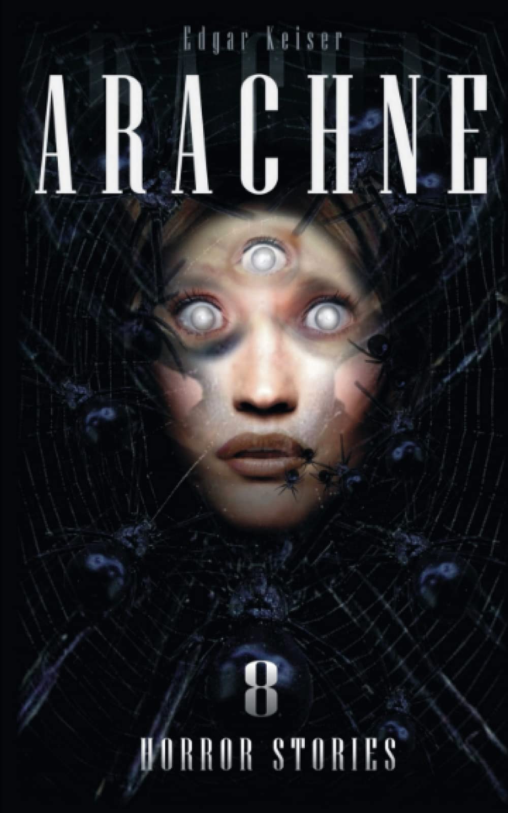 Arachne (Horror Stories, Band 8) Essays & Short Stories