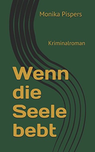 Wenn die Seele bebt: Kriminalroman Detective & CSI
