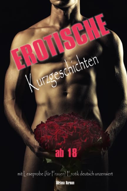 Erotische Kurzgeschichten ab 18 mit Leseprobe (für Frauen) Erotik deutsch unzensiert Eroticism