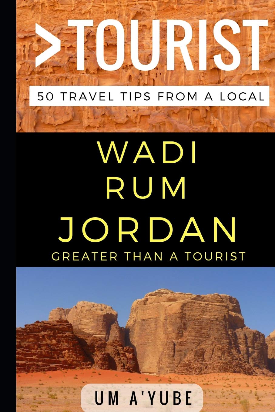 Greater Than a Tourist – Wadi Rum Jordan: 50 Travel Tips from a Local (Greater Than a Tourist: Worldwide Travel Tips from Locals with Local Advice, ... Insights, and Authentic Exper, Band 35) Leisure, Home & Garden