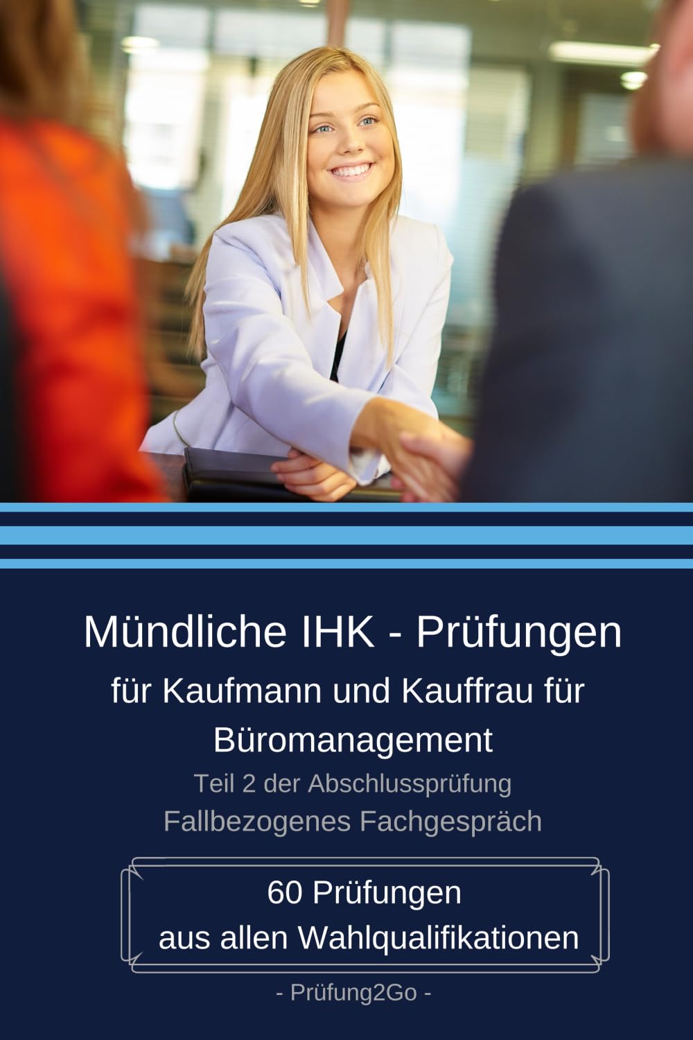 Mündliche IHK - Prüfungen für Kaufmann und Kauffrau für Büromanagement: 60 Prüfungen aus allen Wahlqualifikationen Business, Finance & Career