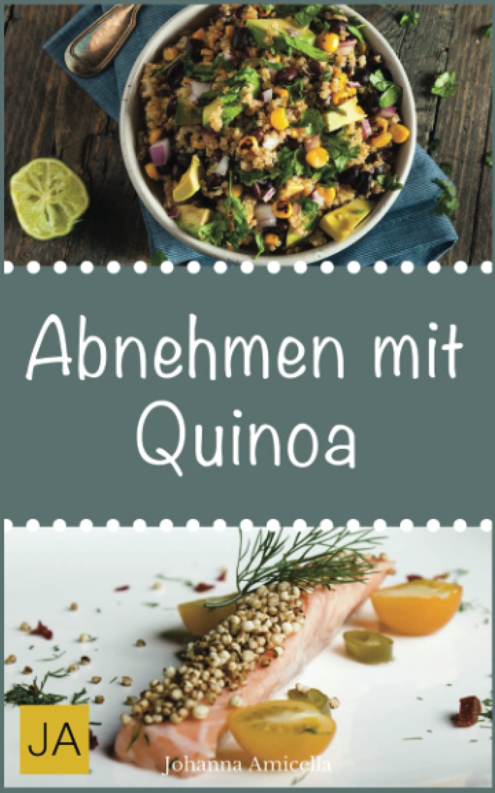 Abnehmen mit Quinoa -: 30 leckere, schnelle und einfache Rezepte die Ihnen dabei helfen die nervenden Kilos loszuwerden! Health, Nutrition & Fitness