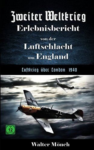 Zweiter Weltkrieg Erlebnisbericht von der Luftschlacht um England - Luftkrieg über London 1940 Business & Technology