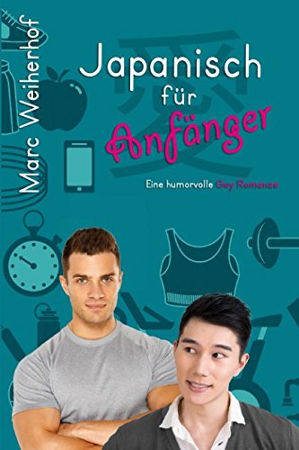 Japanisch für Anfänger: Eine humorvolle Gay Romanze LGBTQ+