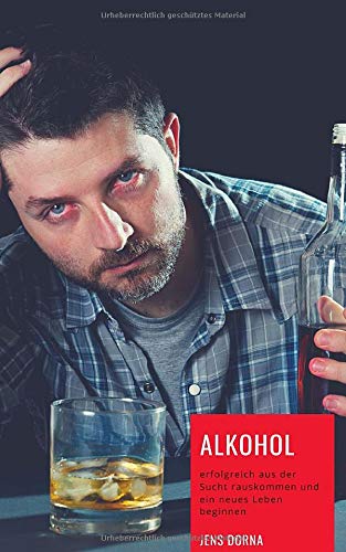 Alkohol: erfolgreich aus der Sucht rauskommen und ein neues Leben beginnen Science