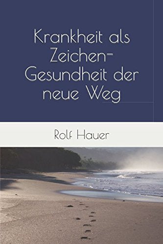 Krankheit als Zeichen - Gesundheit der neue Weg Health, Nutrition & Fitness