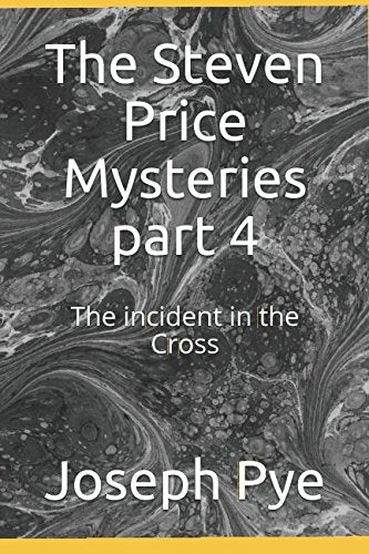 The Steven Price Mysteries part 4: The incident in the Cross Crime & Thrillers