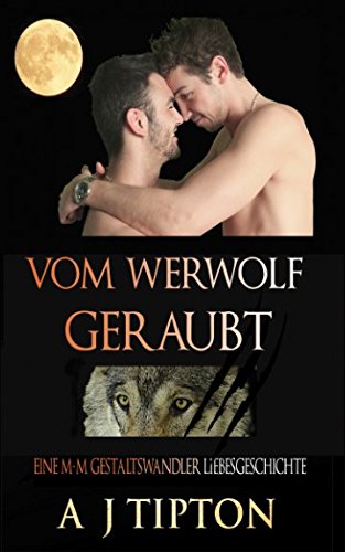 Vom Werwolf Geraubt: Eine M-M Gestaltswandler Liebesgeschichte book