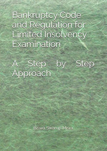 Bankruptcy Code and Regulation for Limited Insolvency Examination: A Step by Step Approach Business, Finance & Career