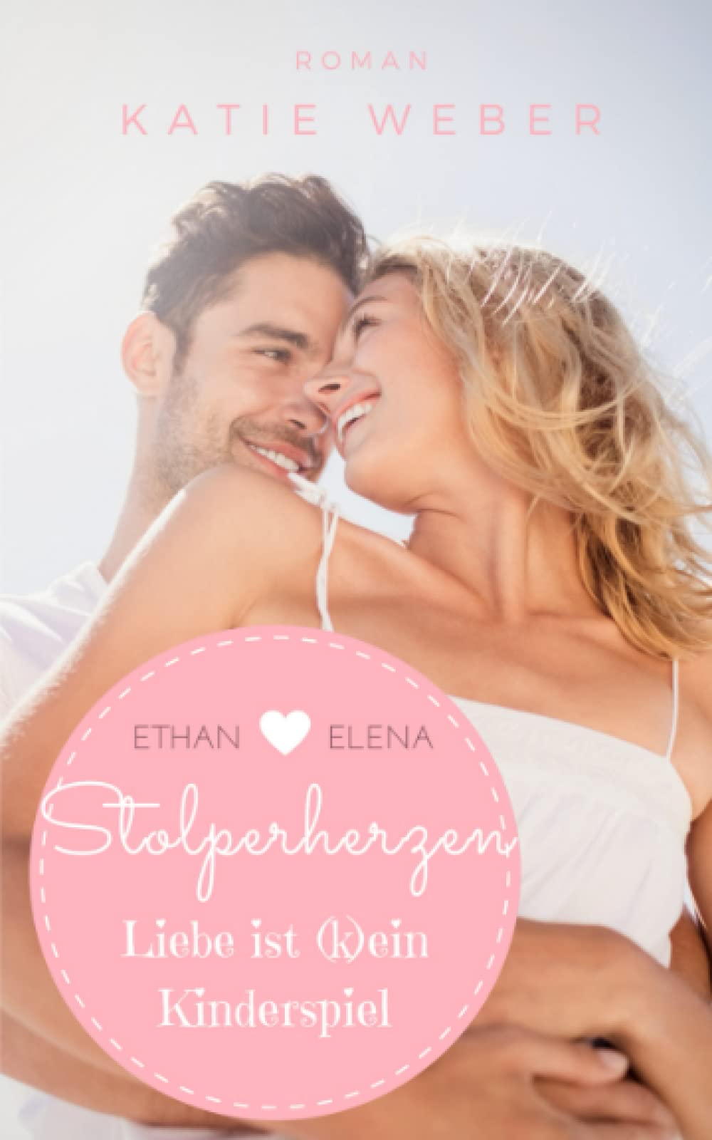 Stolperherzen: Liebe ist (k)ein Kinderspiel New Adult