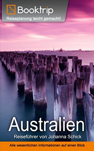 Australien Reiseführer: von Booktrip®: Reiseplanung leicht gemacht – Alle wesentlichen Informationen auf einen Blick book