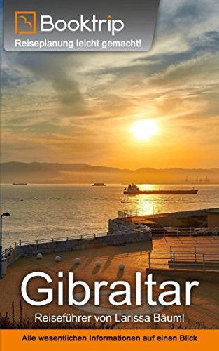 Gibraltar Reiseführer: von Booktrip®: Reiseplanung leicht gemacht – Alle wesentlichen Informationen auf einen Blick book