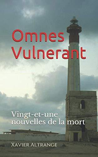 Omnes Vulnerant: Vingt-et-une nouvelles de la mort book
