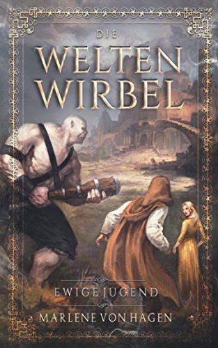 Die Weltenwirbel: Ewige Jugend Dark Fantasy