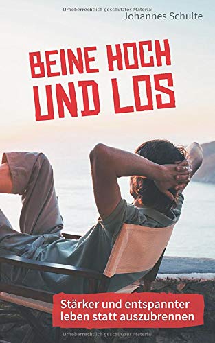 Beine hoch und los: Stärker und entspannter leben statt auszubrennen Health, Nutrition & Fitness
