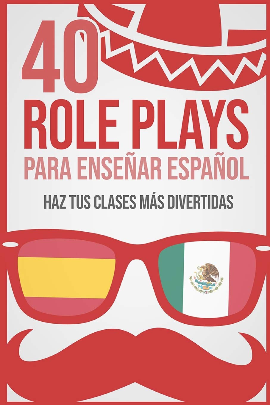 40 role plays para enseñar español: Haz tus clases más divertidas book