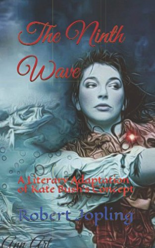 The Ninth Wave: A Literary Adaptation of Kate Bush's Concept Horror & Mystery